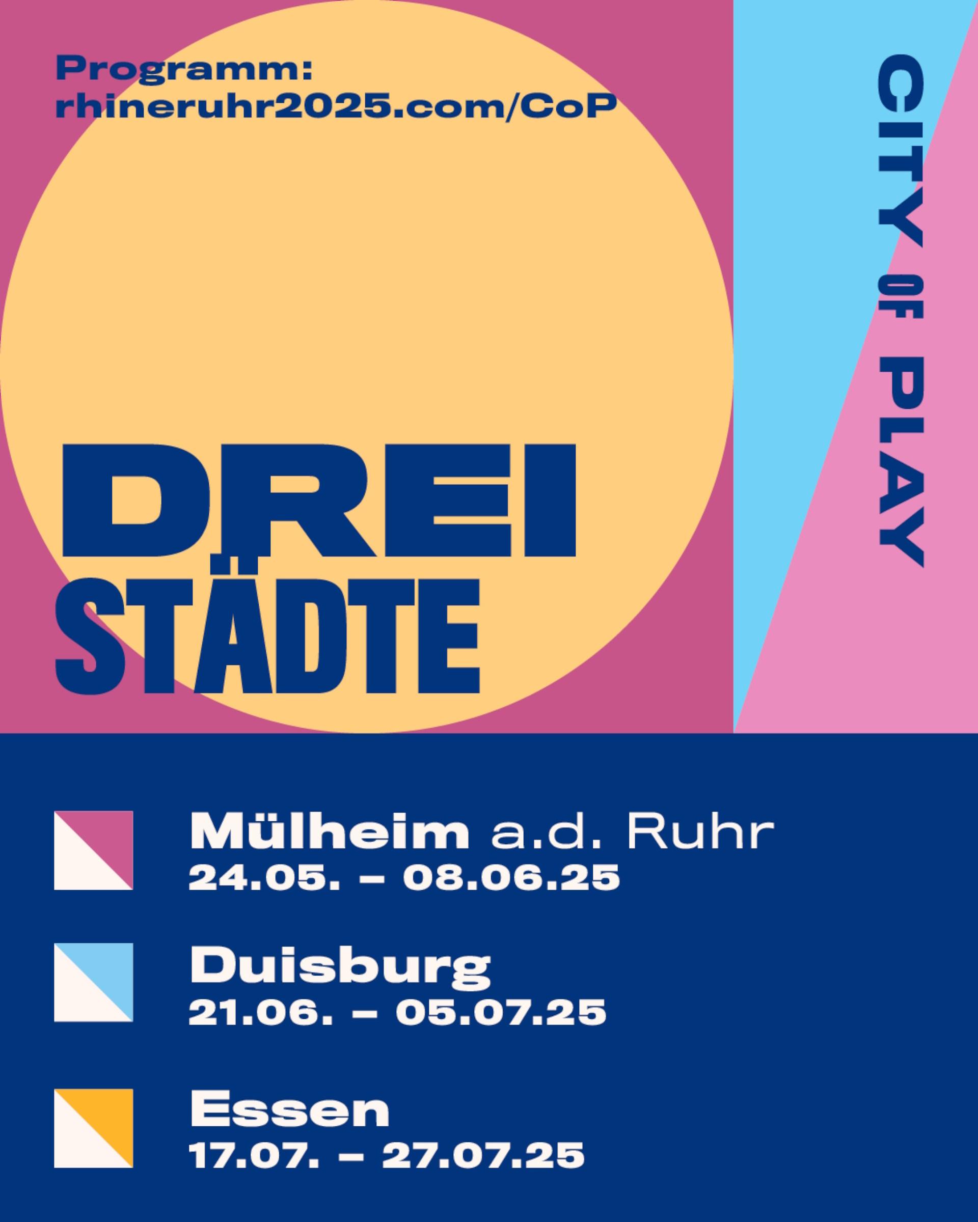 City of Play - Rhine-Ruhr 2025 FISU World University Games | Plakat drei Städte Das Bild zeigt die Zeiträume, in denen "City of Play" im Rahmen der Rhine-Ruhr 2025 FISU World University Games in den Städten Mülheim an der Ruhr, Duisburg und Essen stattfindet.
