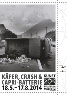 Ausstellungsplakat zur Ausstellung "Käfer, Crash & Capri-Batterie"