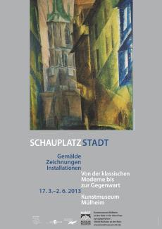 Ausstellungsplakat zur Ausstellung "Schauplatz Stadt. Gemälde, Zeichnungen, Installationen. Von der Moderne bis zur Gegenwart"