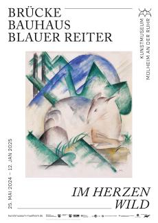 Plakat Ausstellung "Im Herzen wild. Brücke, Bauhaus, Blauer Reiter"