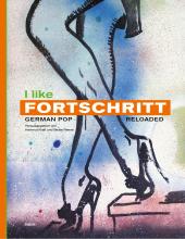 Die Abbildung zeigt das Katalogcover zur Ausstellung "I like FORTSCHRITT. German Pop reloaded".
