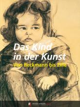 Das Bild zeigt das Katalogcover zur Ausstellung "Das Kind in der Kunst. Von Beckmann bis Zille".